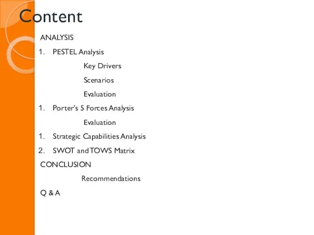 Content ANALYSIS PESTEL Analysis Key Drivers Scenarios Evaluation Porter’s 5