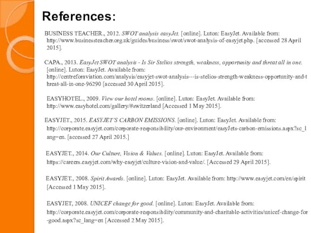 BUSINESS TEACHER., 2012. SWOT analysis easyJet. [online]. Luton: EasyJet. Available