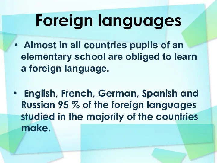 Foreign languages Almost in all countries pupils of an elementary