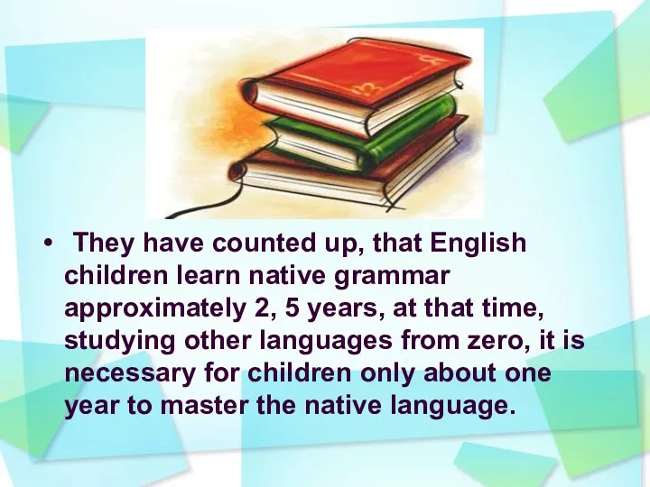 They have counted up, that English children learn native grammar