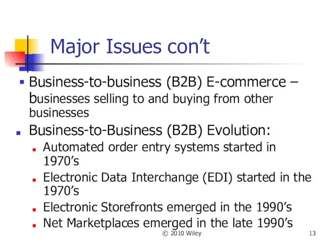 © 2010 Wiley Major Issues con’t Business-to-business (B2B) E-commerce –