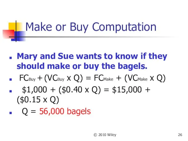 © 2010 Wiley Make or Buy Computation Mary and Sue