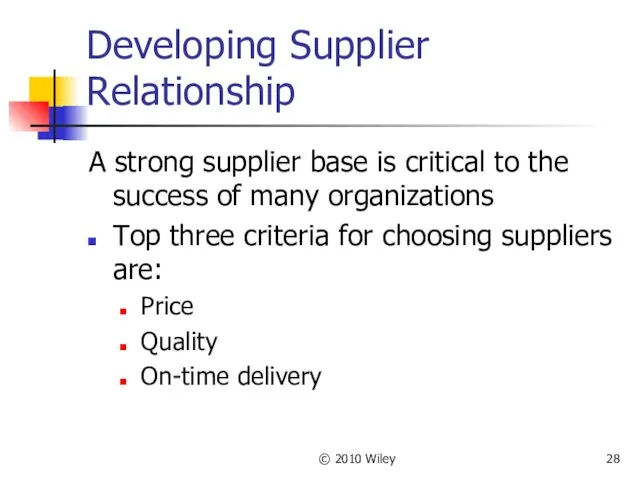 © 2010 Wiley Developing Supplier Relationship A strong supplier base