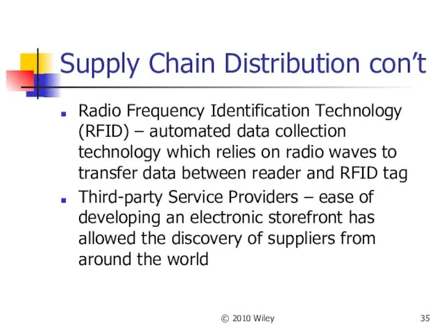 © 2010 Wiley Supply Chain Distribution con’t Radio Frequency Identification