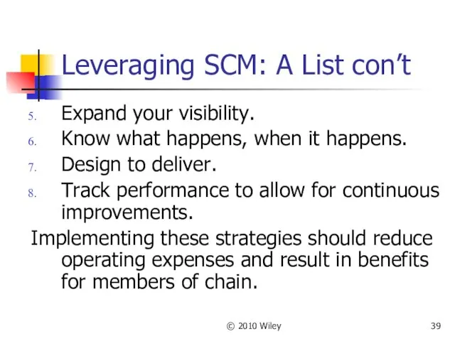 © 2010 Wiley Leveraging SCM: A List con’t Expand your