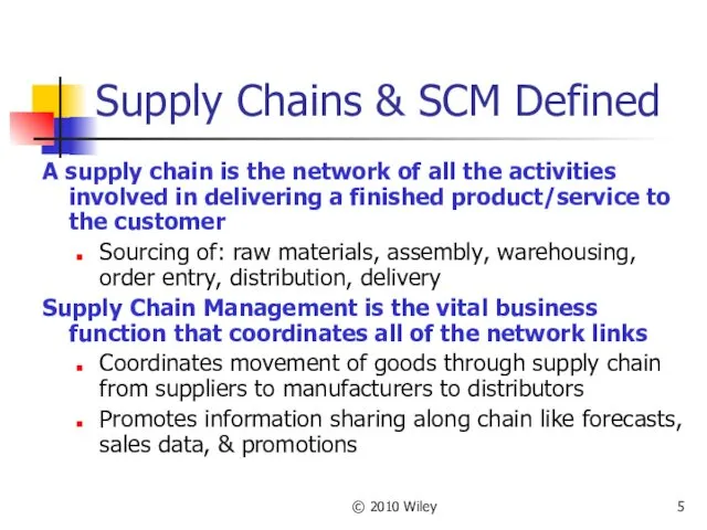 © 2010 Wiley Supply Chains & SCM Defined A supply