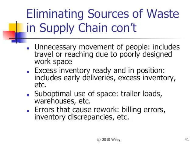 © 2010 Wiley Eliminating Sources of Waste in Supply Chain