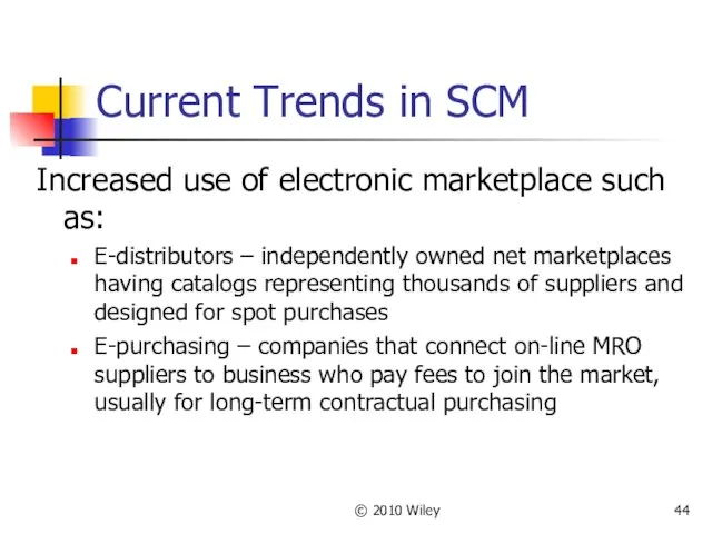 © 2010 Wiley Current Trends in SCM Increased use of