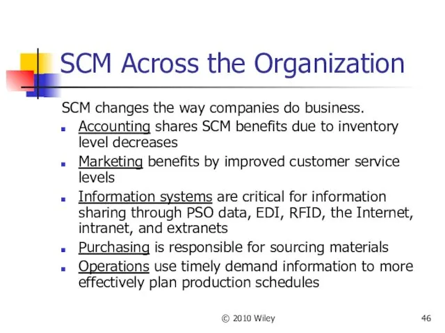 © 2010 Wiley SCM Across the Organization SCM changes the