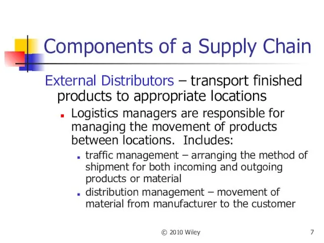 © 2010 Wiley Components of a Supply Chain External Distributors