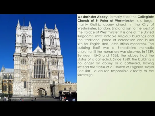 Westminster Abbey, formally titled the Collegiate Church of St Peter