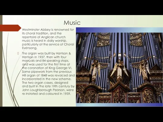Music Westminster Abbey is renowned for its choral tradition, and