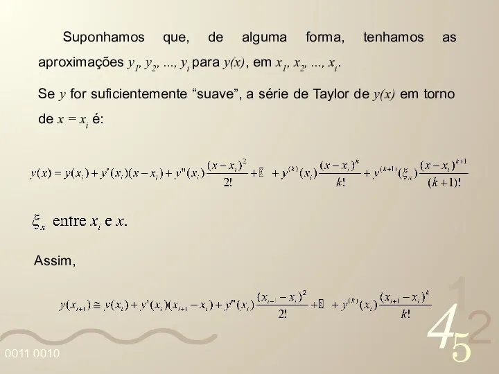 Suponhamos que, de alguma forma, tenhamos as aproximações y1, y2,