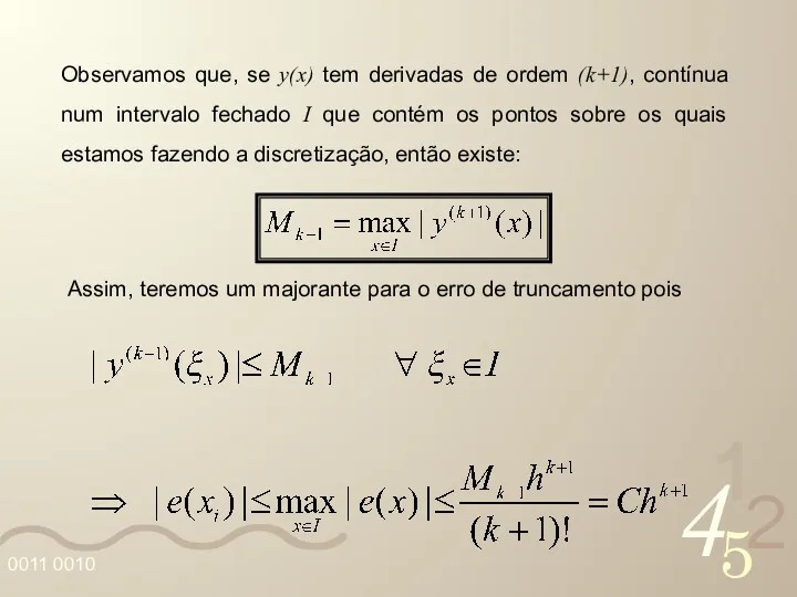 Observamos que, se y(x) tem derivadas de ordem (k+1), contínua