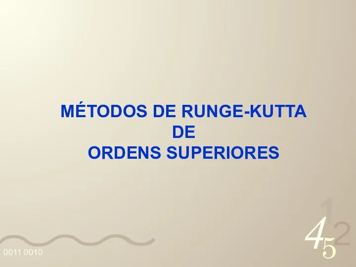 MÉTODOS DE RUNGE-KUTTA DE ORDENS SUPERIORES