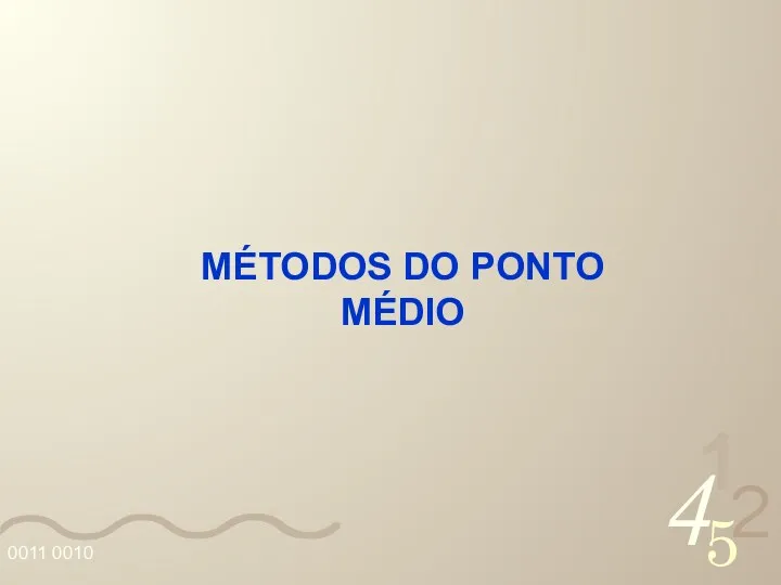 MÉTODOS DO PONTO MÉDIO