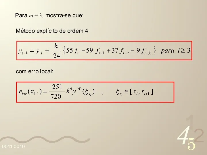 Para m = 3, mostra-se que: com erro local: Método explícito de ordem 4