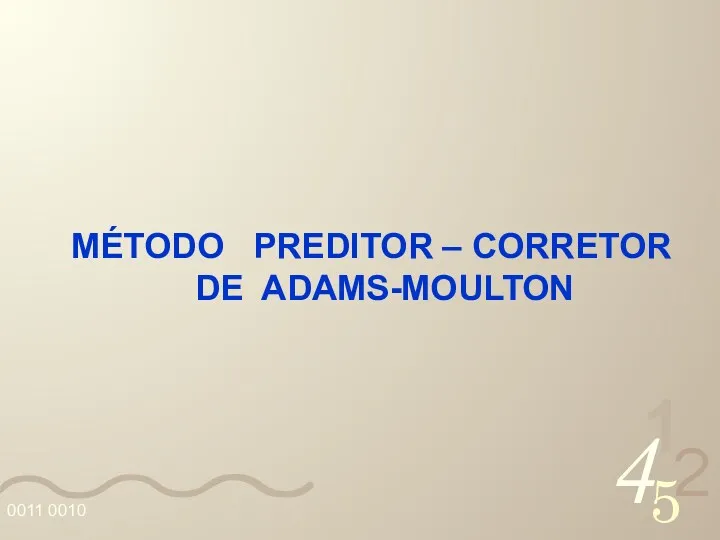 MÉTODO PREDITOR – CORRETOR DE ADAMS-MOULTON