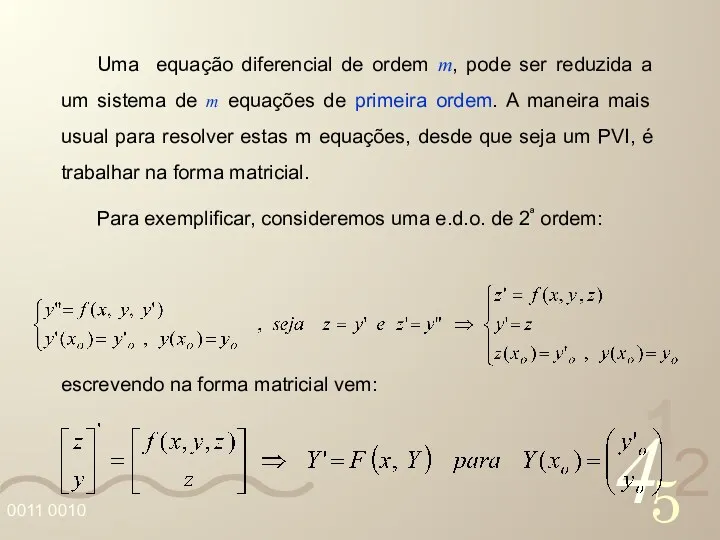 Uma equação diferencial de ordem m, pode ser reduzida a um sistema de