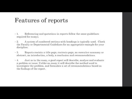 Features of reports 1. Referencing and quotations in reports follow the same guidelines