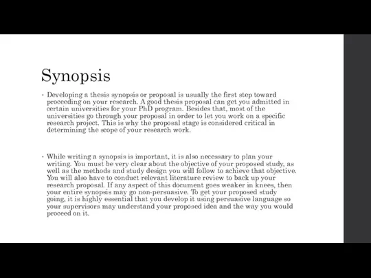 Synopsis Developing a thesis synopsis or proposal is usually the first step toward