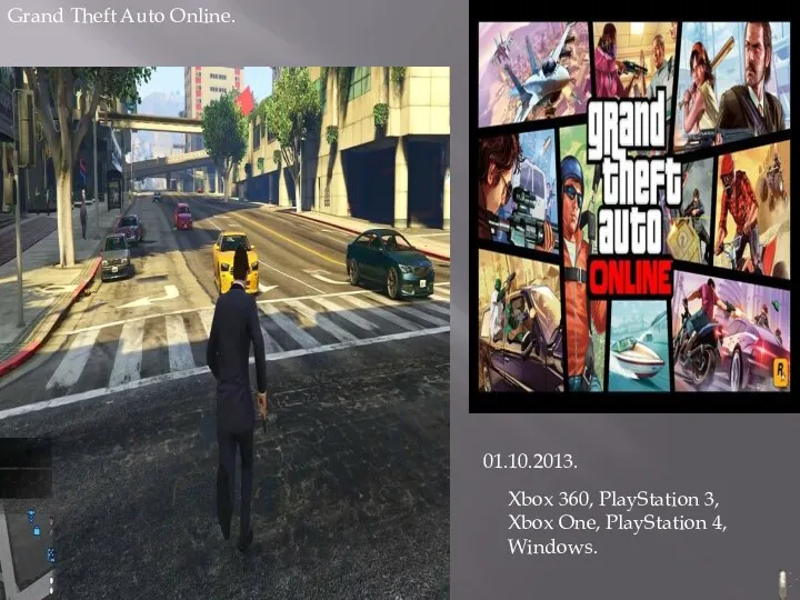 Grand Theft Auto Online. 01.10.2013. Xbox 360, PlayStation 3, Xbox One, PlayStation 4, Windows.