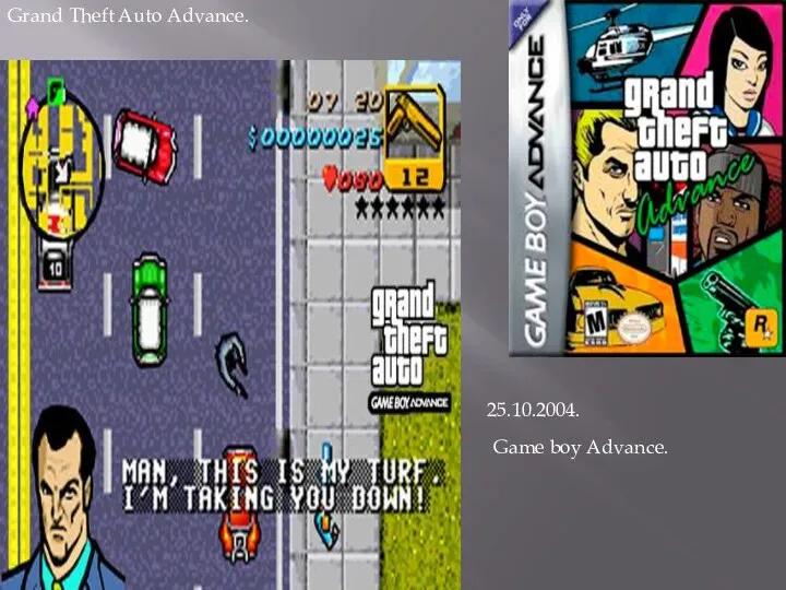 Grand Theft Auto Advance. 25.10.2004. Game boy Advance.