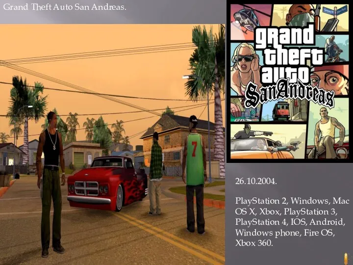 Grand Theft Auto San Andreas. 26.10.2004. PlayStation 2, Windows, Mac