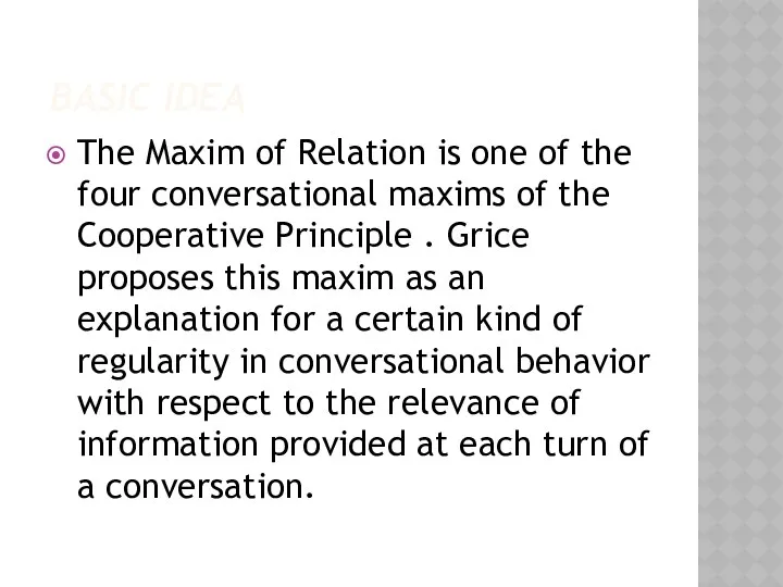 BASIC IDEA The Maxim of Relation is one of the