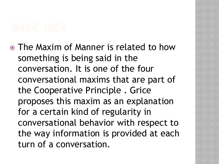 BASIC IDEA The Maxim of Manner is related to how