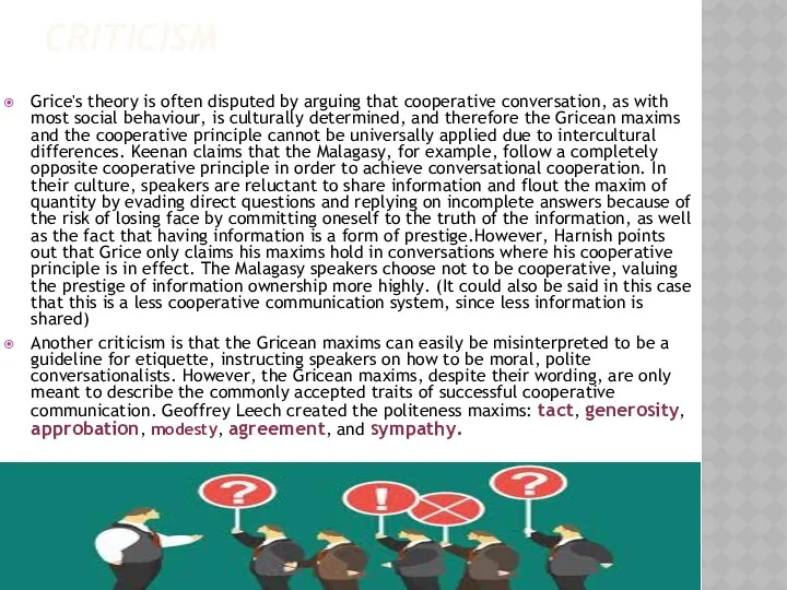 CRITICISM Grice's theory is often disputed by arguing that cooperative