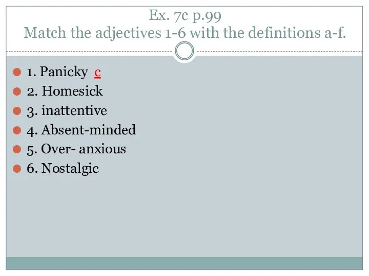 Ex. 7c p.99 Match the adjectives 1-6 with the definitions