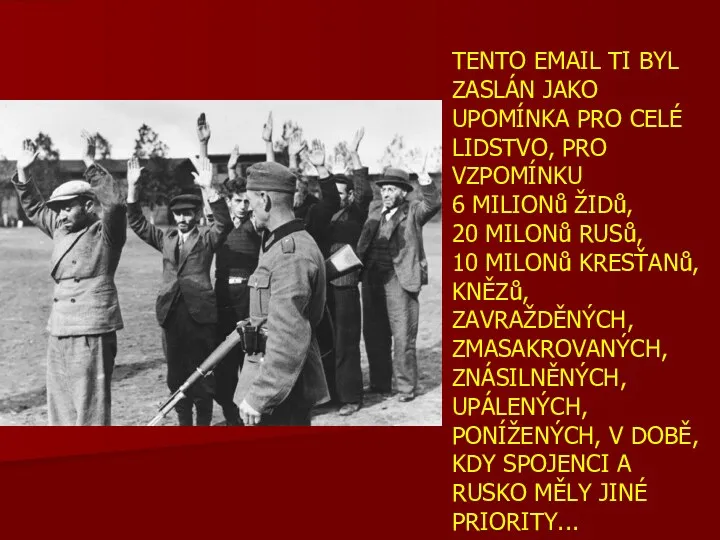 TENTO EMAIL TI BYL ZASLÁN JAKO UPOMÍNKA PRO CELÉ LIDSTVO,