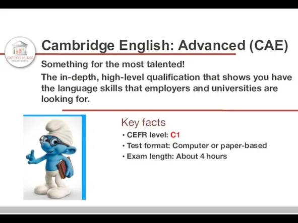Cambridge English: Advanced (CAE) Something for the most talented! The