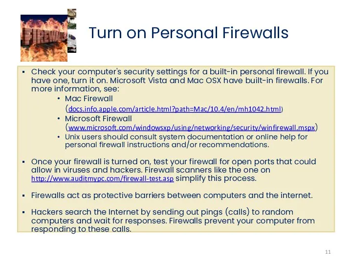 Turn on Personal Firewalls Check your computer's security settings for a built-in personal