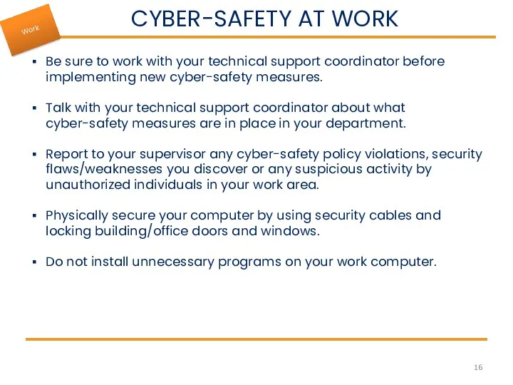 CYBER-SAFETY AT WORK Be sure to work with your technical