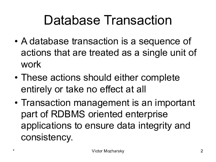 Database Transaction A database transaction is a sequence of actions