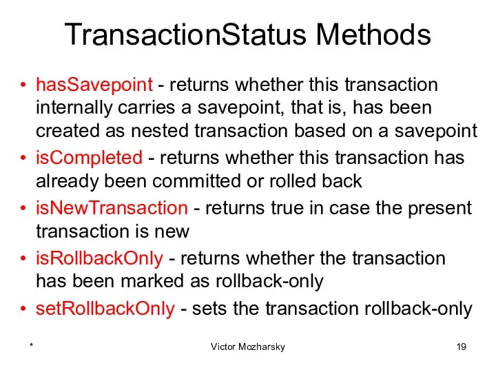 TransactionStatus Methods hasSavepoint - returns whether this transaction internally carries