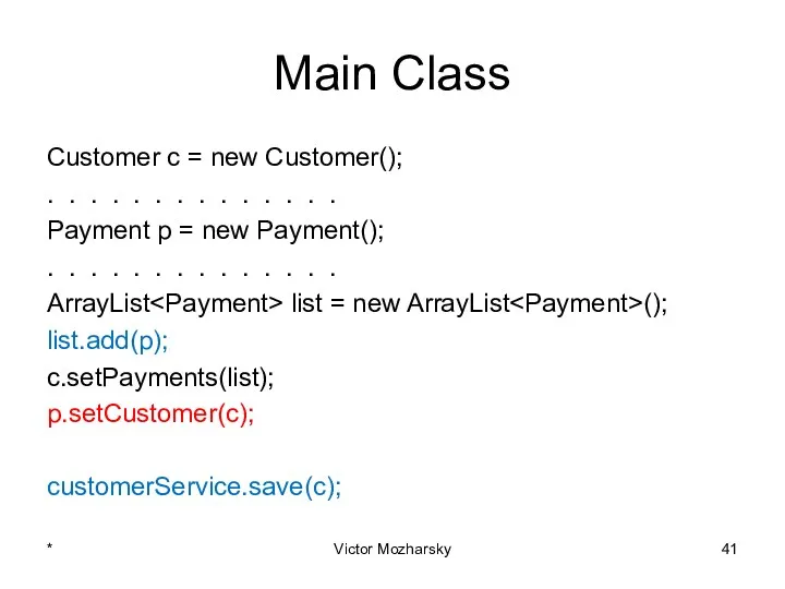Main Class Customer c = new Customer(); . . .