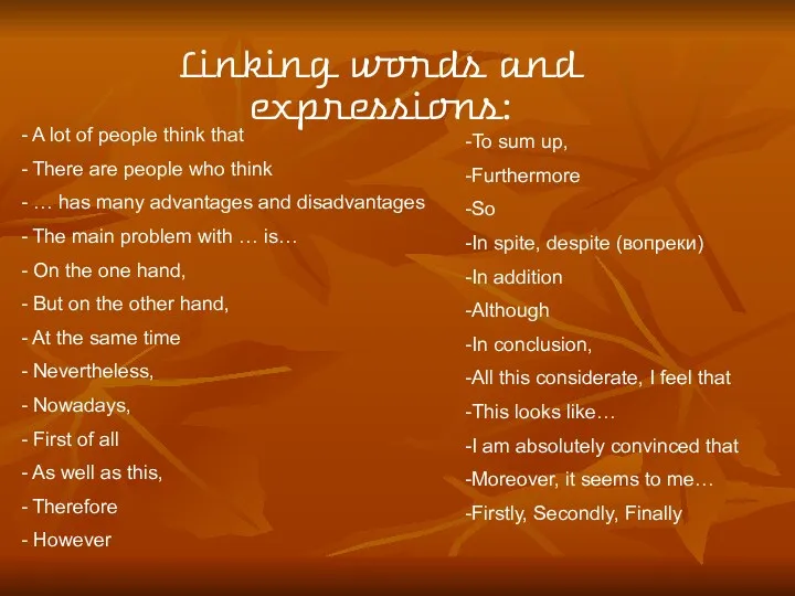 Linking words and expressions: A lot of people think that