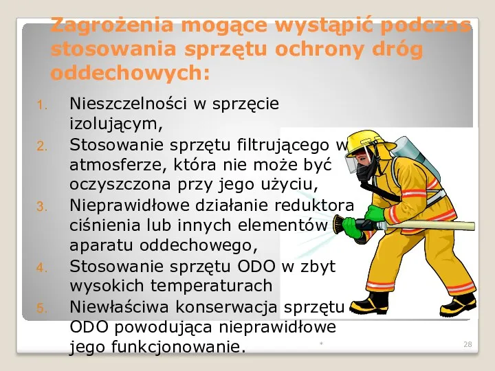 * Zagrożenia mogące wystąpić podczas stosowania sprzętu ochrony dróg oddechowych: