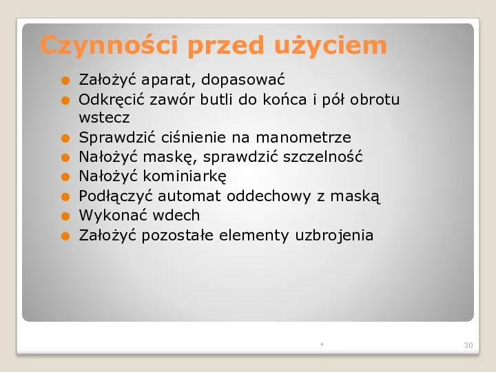 * Czynności przed użyciem Założyć aparat, dopasować Odkręcić zawór butli