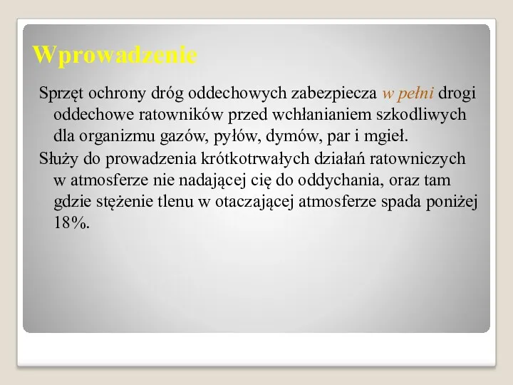 Wprowadzenie Sprzęt ochrony dróg oddechowych zabezpiecza w pełni drogi oddechowe