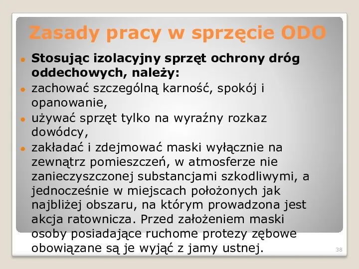 * Stosując izolacyjny sprzęt ochrony dróg oddechowych, należy: zachować szczególną