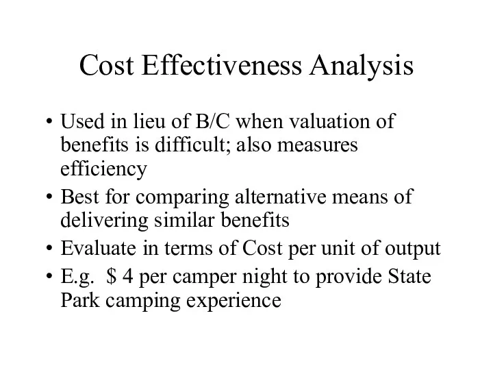 Cost Effectiveness Analysis Used in lieu of B/C when valuation