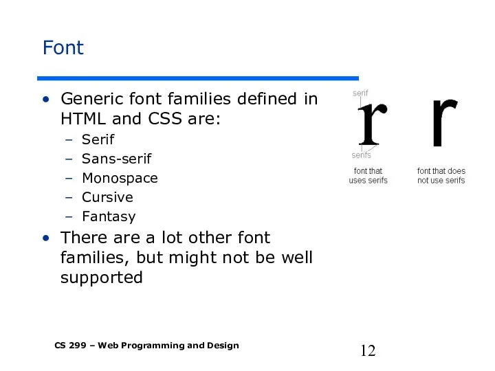 Font Generic font families defined in HTML and CSS are: