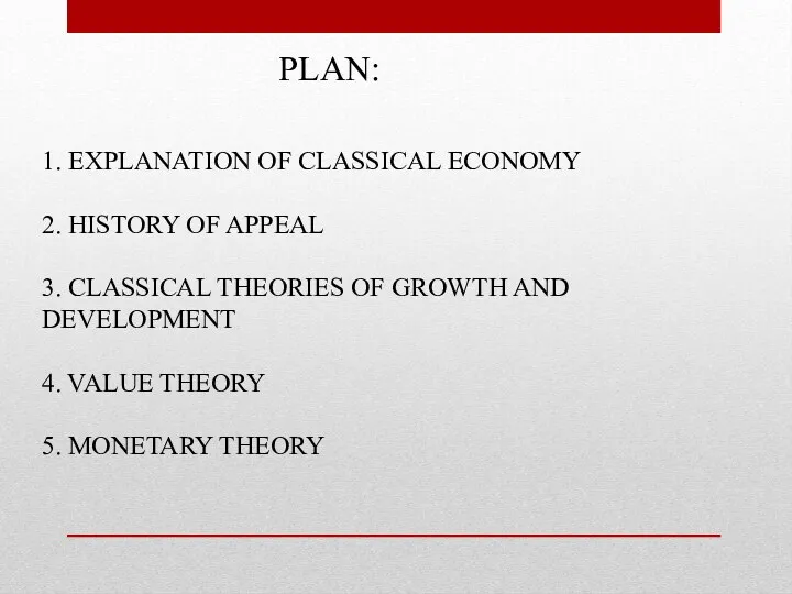 PLAN: 1. EXPLANATION OF CLASSICAL ECONOMY 2. HISTORY OF APPEAL