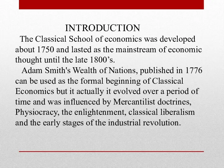INTRODUCTION The Classical School of economics was developed about 1750