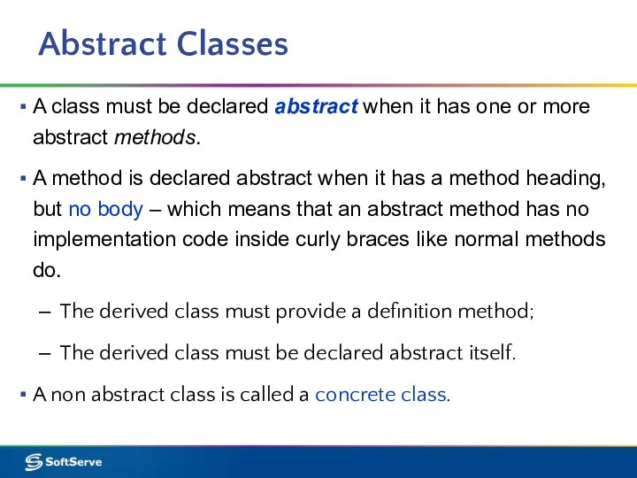 Abstract Classes A class must be declared abstract when it