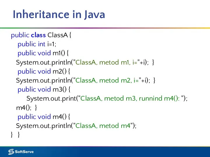 Inheritance in Java public class ClassA { public int i=1;